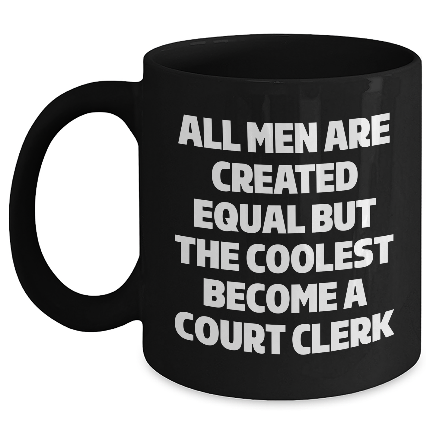 Gifts from Friends for Court Clerks, Funny Quote on Black Coffee Mug, Perfect Father's Day Unique Gifts - Main