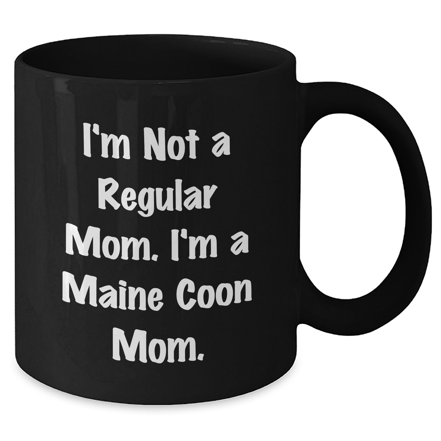 Maine Coon Cat Mom Funny Gifts from Family to Friends, Unique Black Coffee Mug for Graduation, 'I'm Not A Regular Mom. I'm A Maine Coon Mom.' - Additional