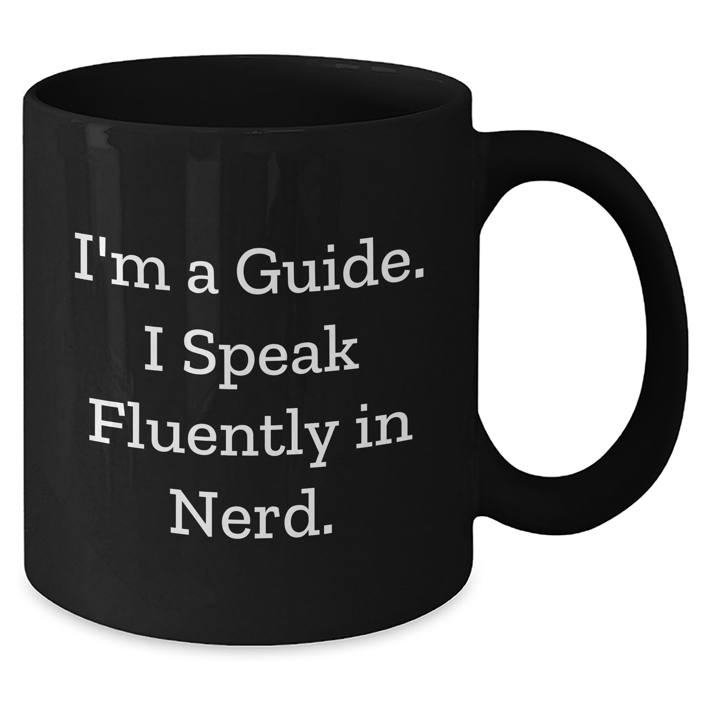Funny Guide Gifts - 'I'm A Guide. I Speak Fluently In genius.' Black Coffee Mug for Father's Day from Family - Additional