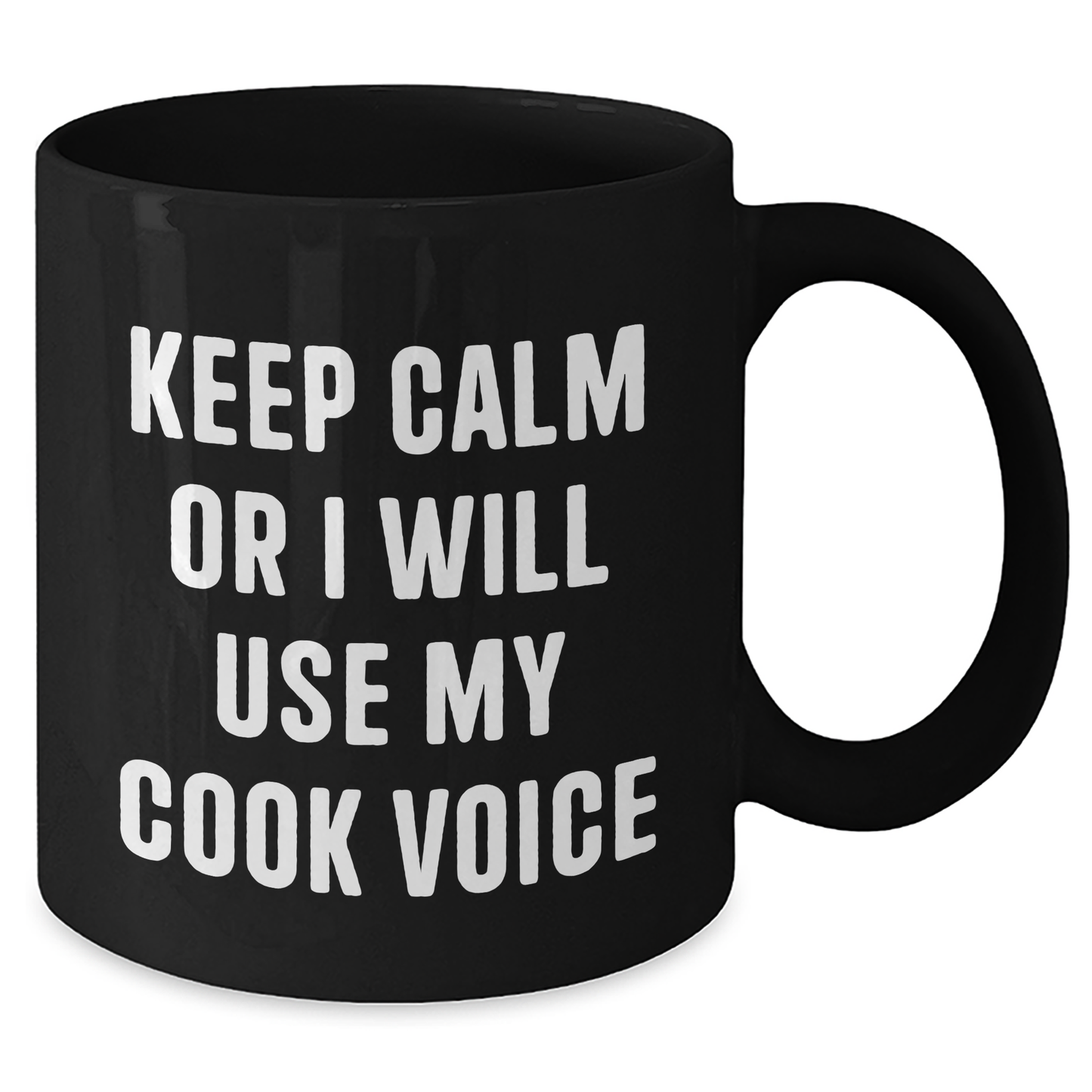 Funny Cook Gifts from Men to Cooks on Father's Day - Keep Calm Or I Will Use My Cook Voice Black Coffee Mug - Additional