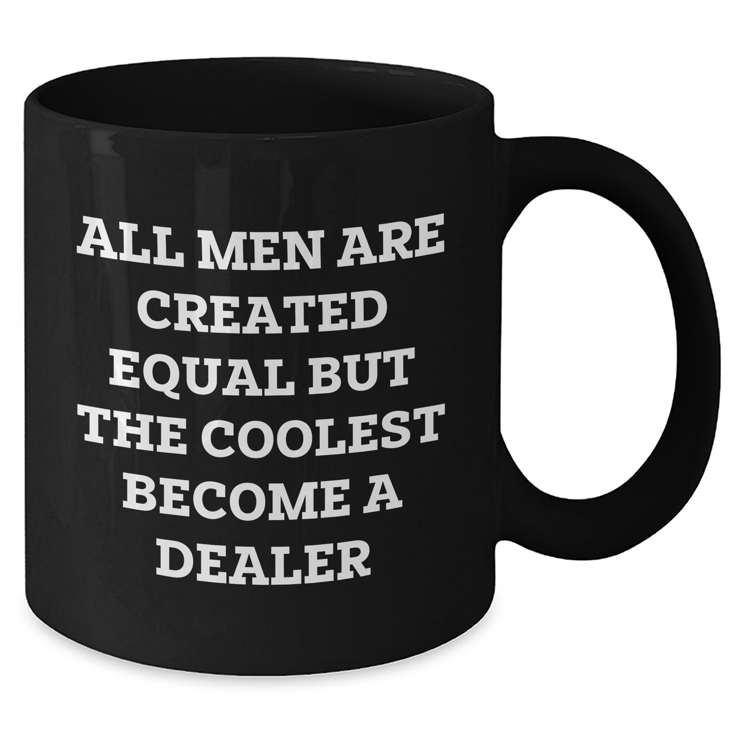 Funny Gift for Dealer Friends from Men, Inspirational Quote Black Coffee Mug, Graduation Unique Gifts - Additional