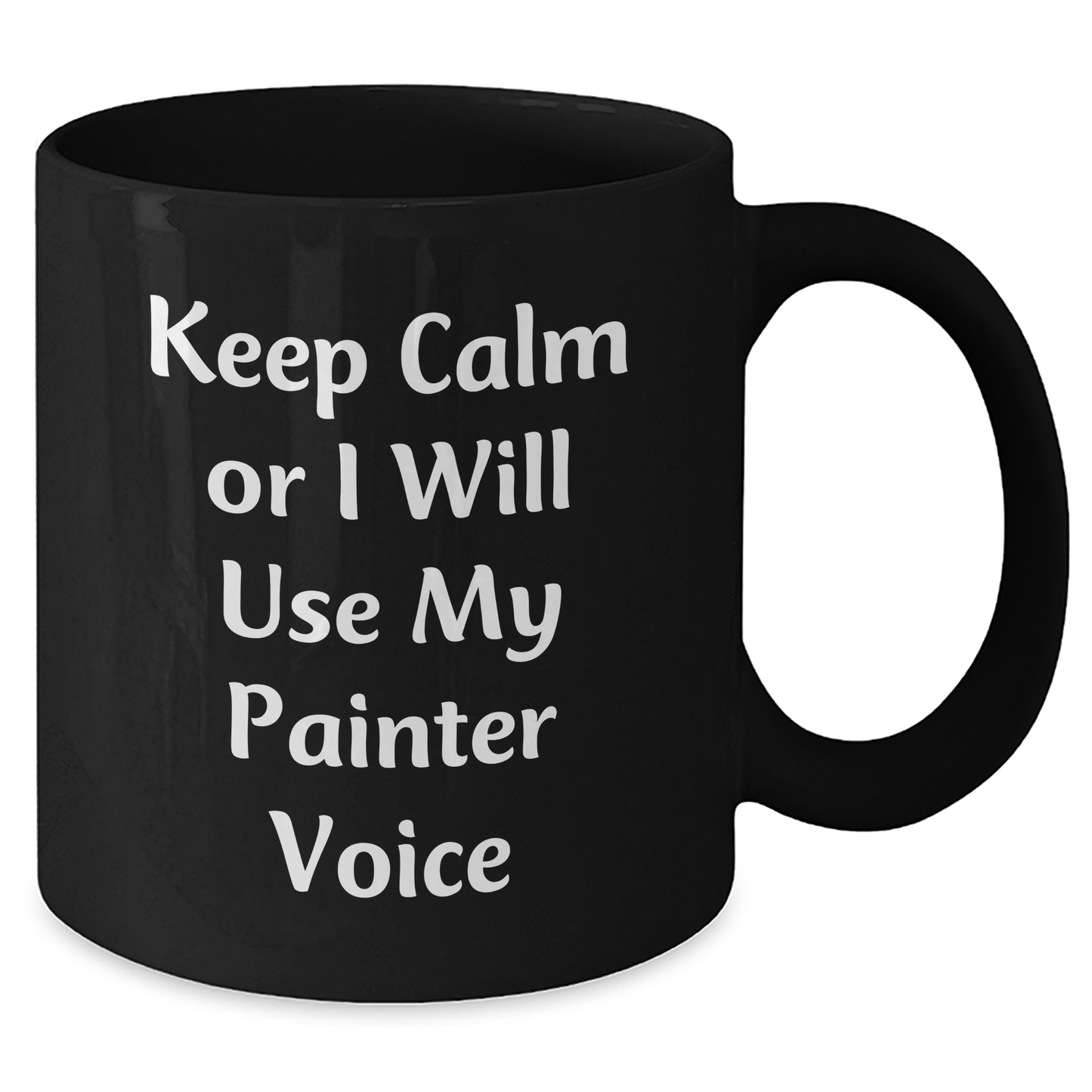 Funny Painter Gifts, Keep Calm Or I Will Use My Painter Voice, Black Coffee Mug for Painter Enthusiasts, Gifts from Friends, Unique Father's Day Unique Gifts for Painter, Gifts for Painter - Additional