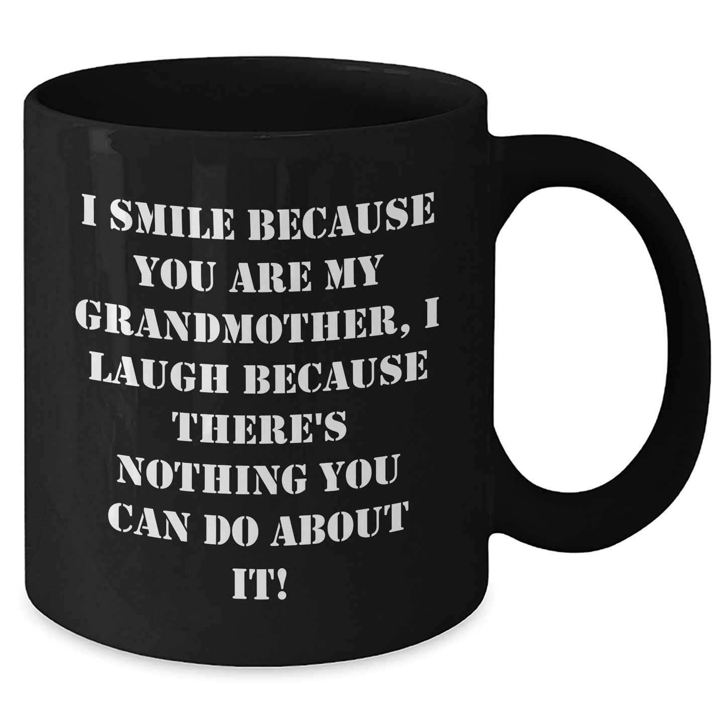 Funny Grandmother Gifts - I Smile Because You Are My Grandmother, Black Coffee Mug for Father's Day - Additional