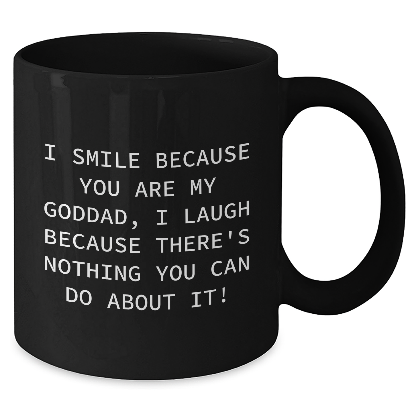 Funny Goddad Gifts for Men - I Smile Because You Are My Goddad, Black Coffee Mug, 11oz or 15oz, Microwave and Dishwasher Safe, Gifts from Family, Father's Day Unique Gifts - Additional