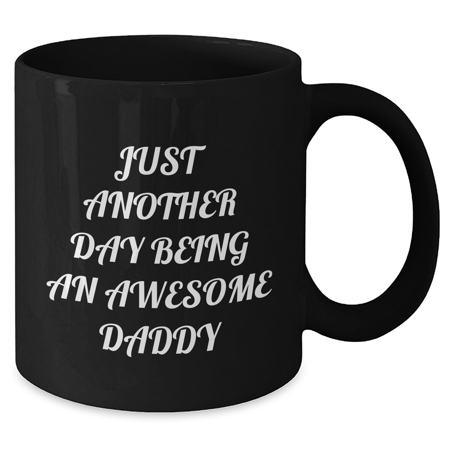 Funny Daddy Gifts from Family - Just Another Day Being An Awesome Daddy, Black Coffee Mug for Graduation, Unique Gifts for Men, Awesome Dads - Additional