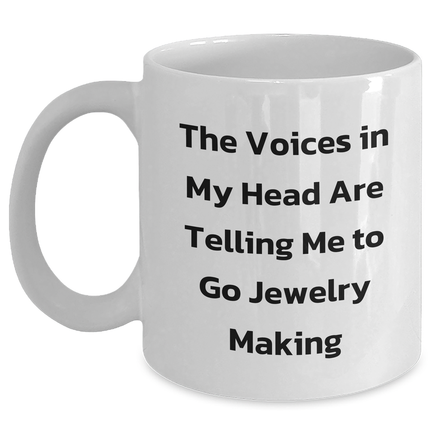 Funny Jewelry Making Gifts from Friends for Graduation - White Coffee Mug, 'The Voices In My Head Are Telling Me To Go Jewelry Making' - Gifts for Women, Men, Family, Coworkers - Main