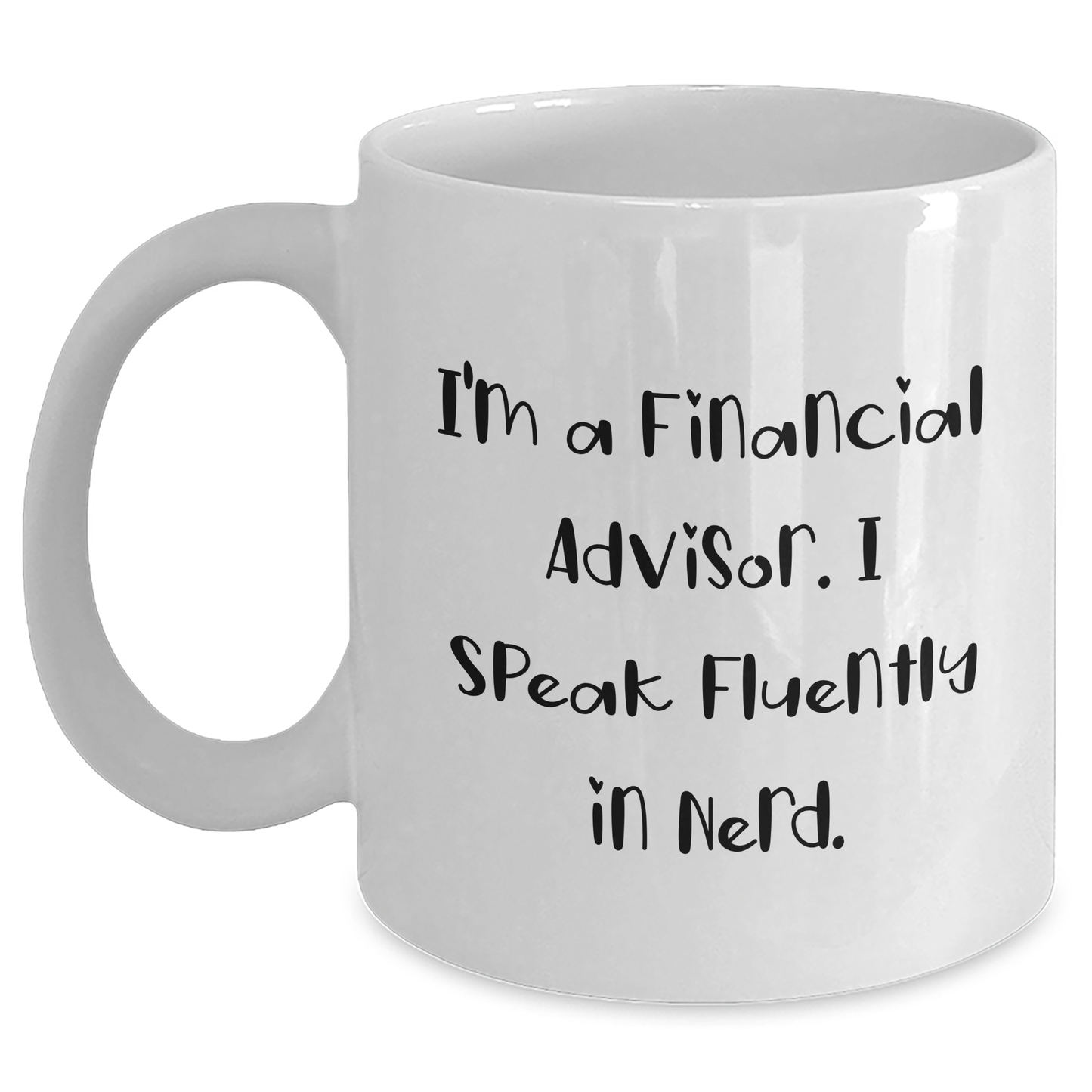 Funny Financial Advisor Gifts - 'I'm A Financial Advisor. I Speak Fluently In genius.' White Coffee Mug for Men from Friends, Family, Coworkers, Unique Father's Day Unique Gift - Main