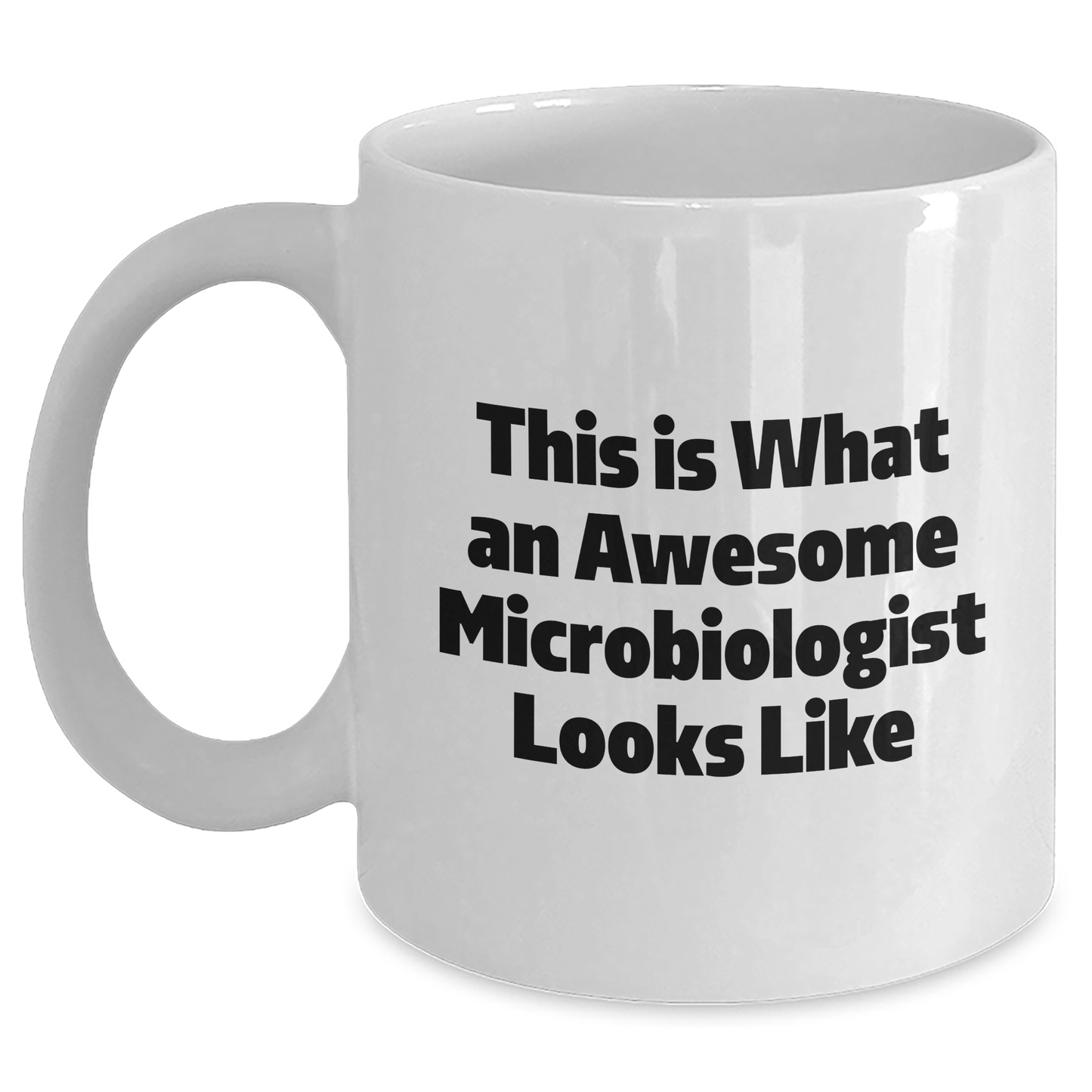 Funny Microbiologist Gifts from Men - This Is What An Awesome Microbiologist Looks Like White Coffee Mug for Father's Day - Main