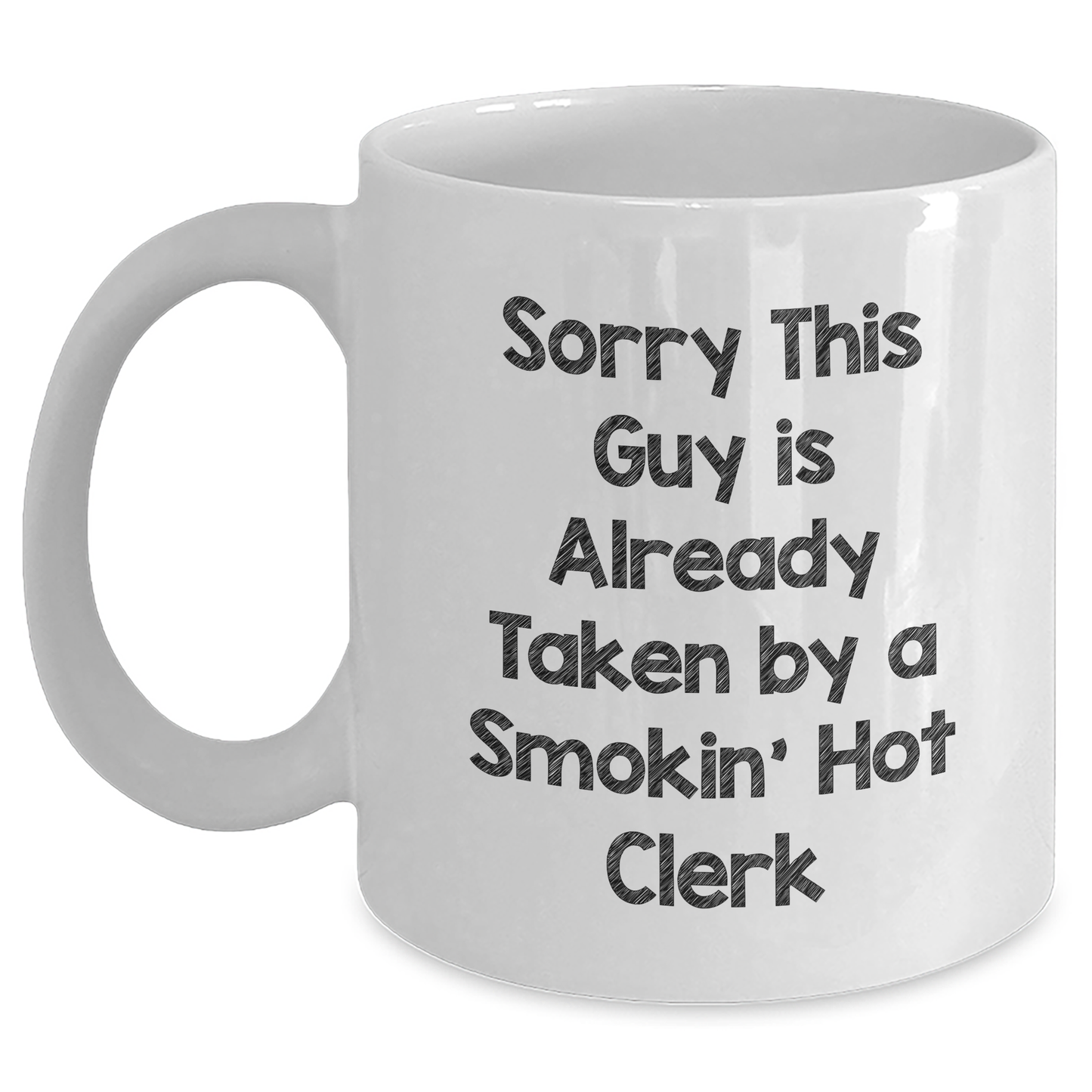 Funny Clerk Gifts from Friends or Family - Sorry This Guy Is Already Taken White Coffee Mug for Father's Day - Main
