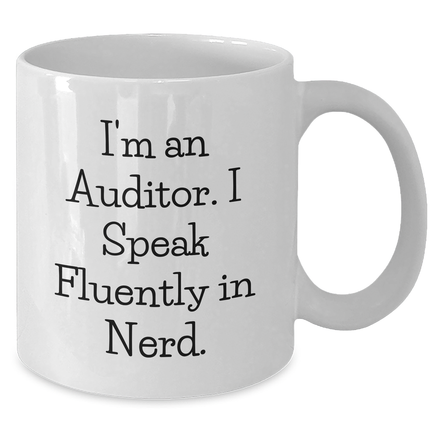 Funny Auditor Gifts - 'I'm An Auditor. I Speak Fluently In genius.' White Coffee Mug for Auditors, Men, and Friends, Father's Day Unique Gifts from Family - Additional