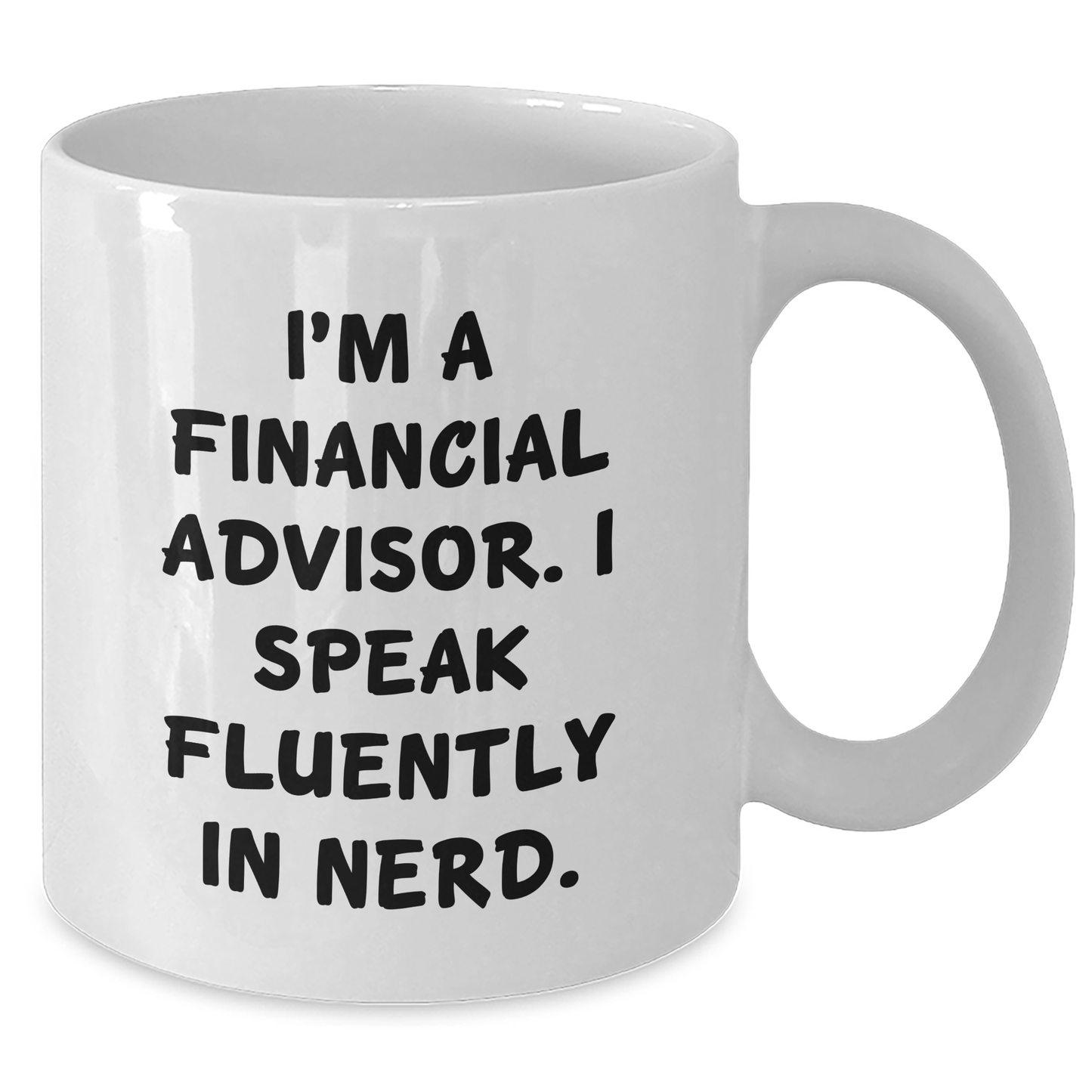 Funny Financial Advisor White Coffee Mug Gifts from Friends and Family for Him on Father's Day - I'm A Financial Advisor. I Speak Fluently In genius. - Additional