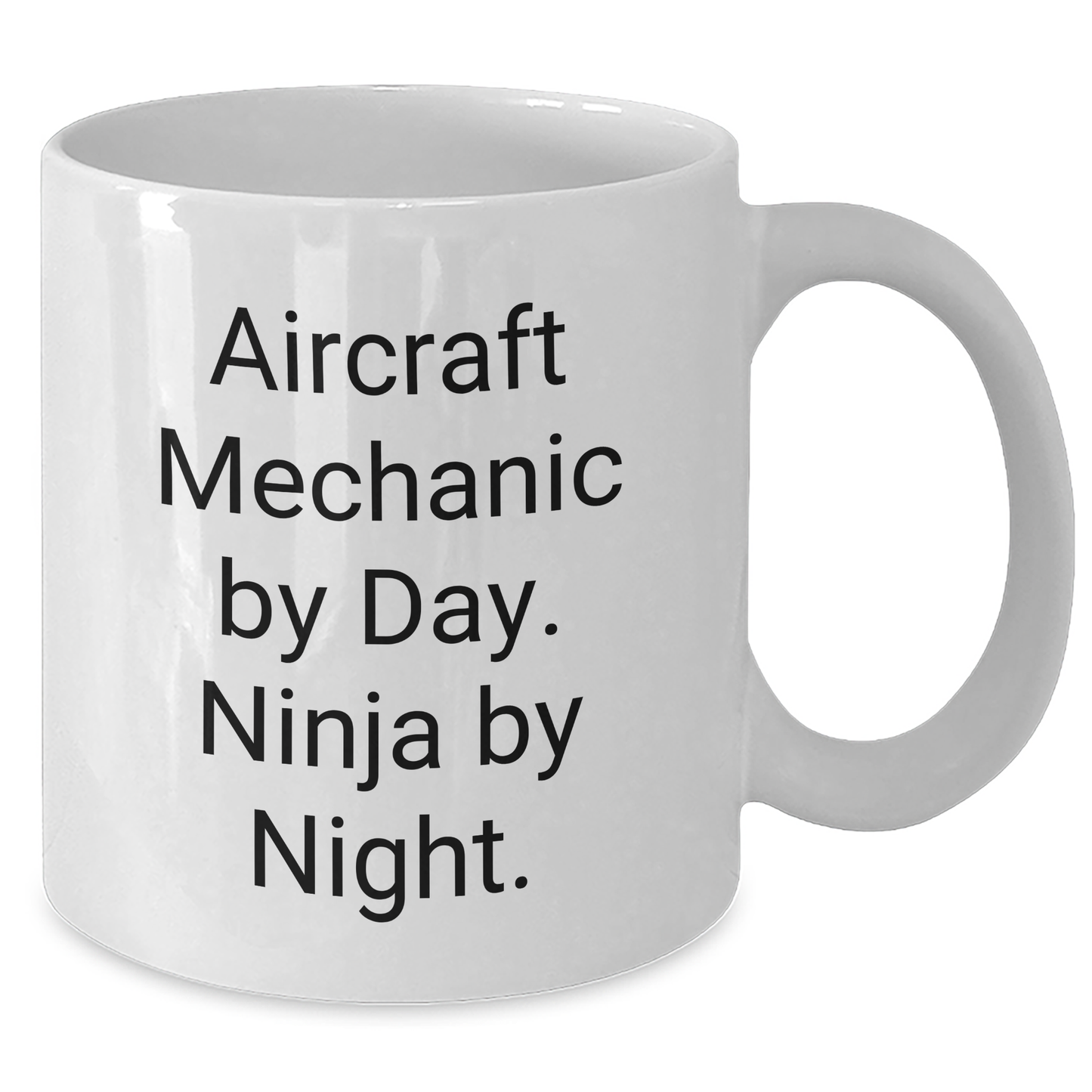 Aircraft Mechanic Gifts from Men - White Coffee Mug, Funny Quote 'Aircraft Mechanic By Day. Ninja By Night.' for Father's Day, Unique Gifts for Dad - Additional