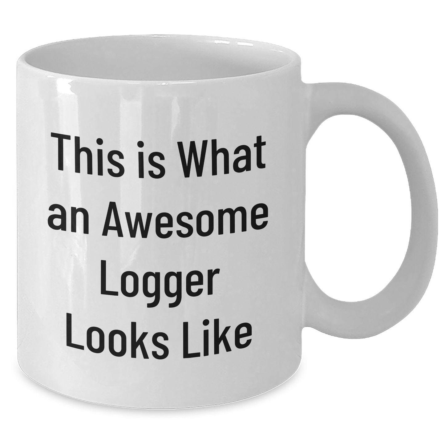 Logger Gifts from Family, This Is What An Awesome Logger Looks Like, Funny White Coffee Mug for Father's Day Unique Gifts - Additional