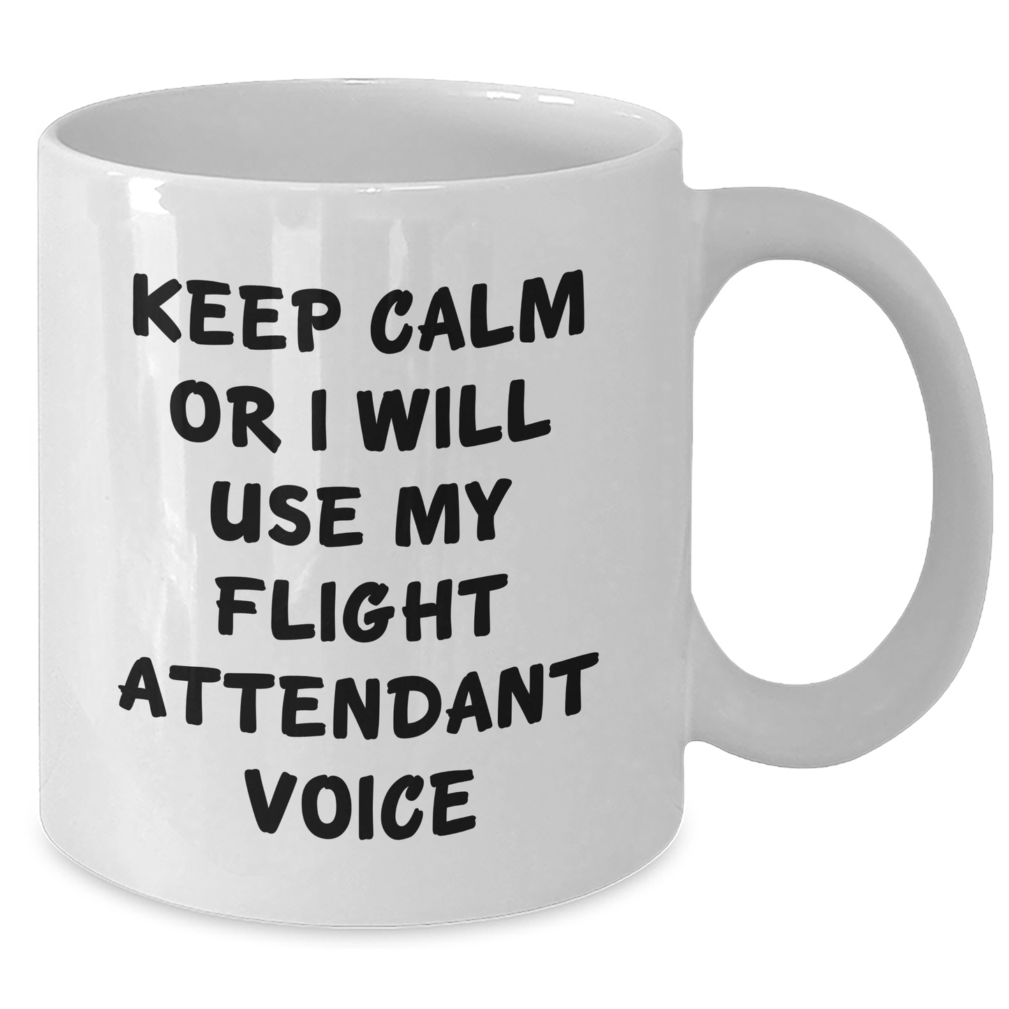 Flight Attendant Humor White Coffee Mug, Keep Calm or I'll Use My Flight Attendant Voice, Funny Gift for Men, Unique Father's Day Unique Gift from Friends to Family - Additional