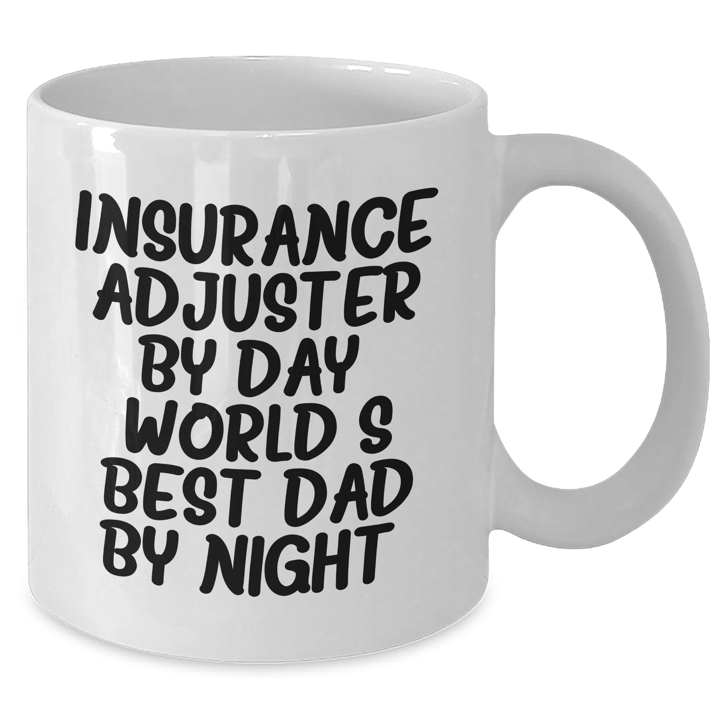 Insurance Adjuster Gifts, Funny Quote, White Coffee Mug, Father's Day, Gifts from Family - Additional