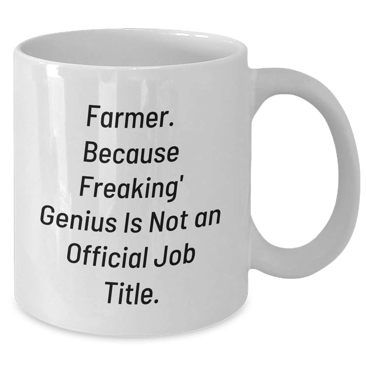 Farmer Gifts Unique White Coffee Mug, 'Farmer. Because Freaking' genius Is Not An Official Job Title.' Funny Graduation Gift for Men from Family - Additional