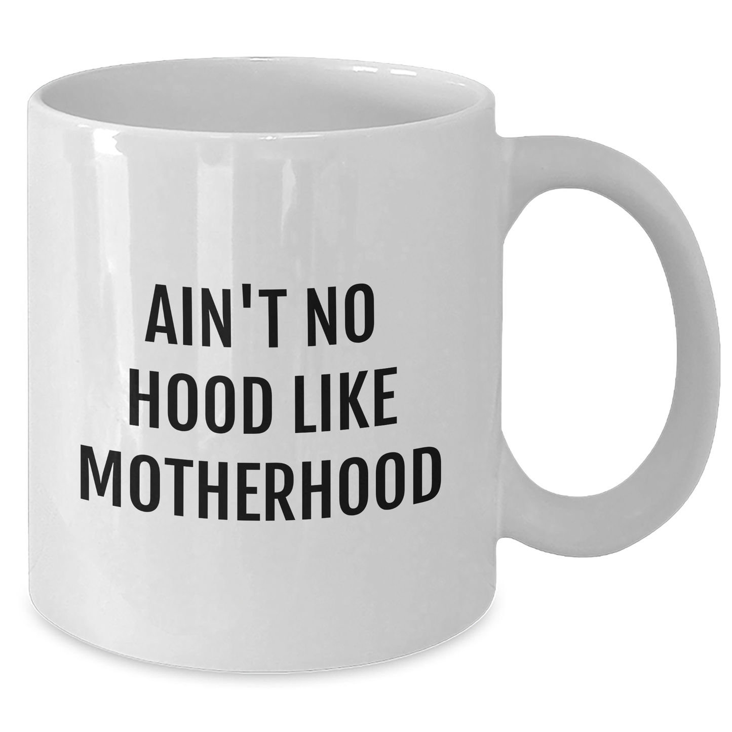 Funny Mom Gifts, Ain't No Hood Like Motherhood White Coffee Mug for Graduation, Gifts from Mom to Her - Additional