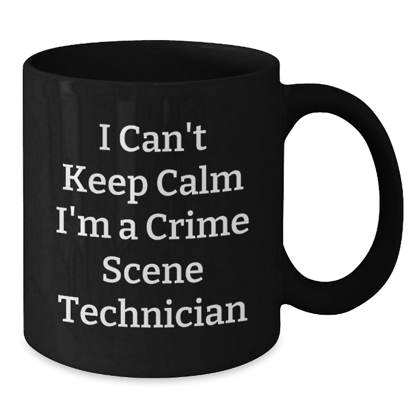 Crime Scene Technician Gifts, Funny I Can't Keep Calm I'm A Crime Scene Technician Black Coffee Mug for Men, Women, Friends, Coworkers, Family - Unique Graduation Gifts - Additional
