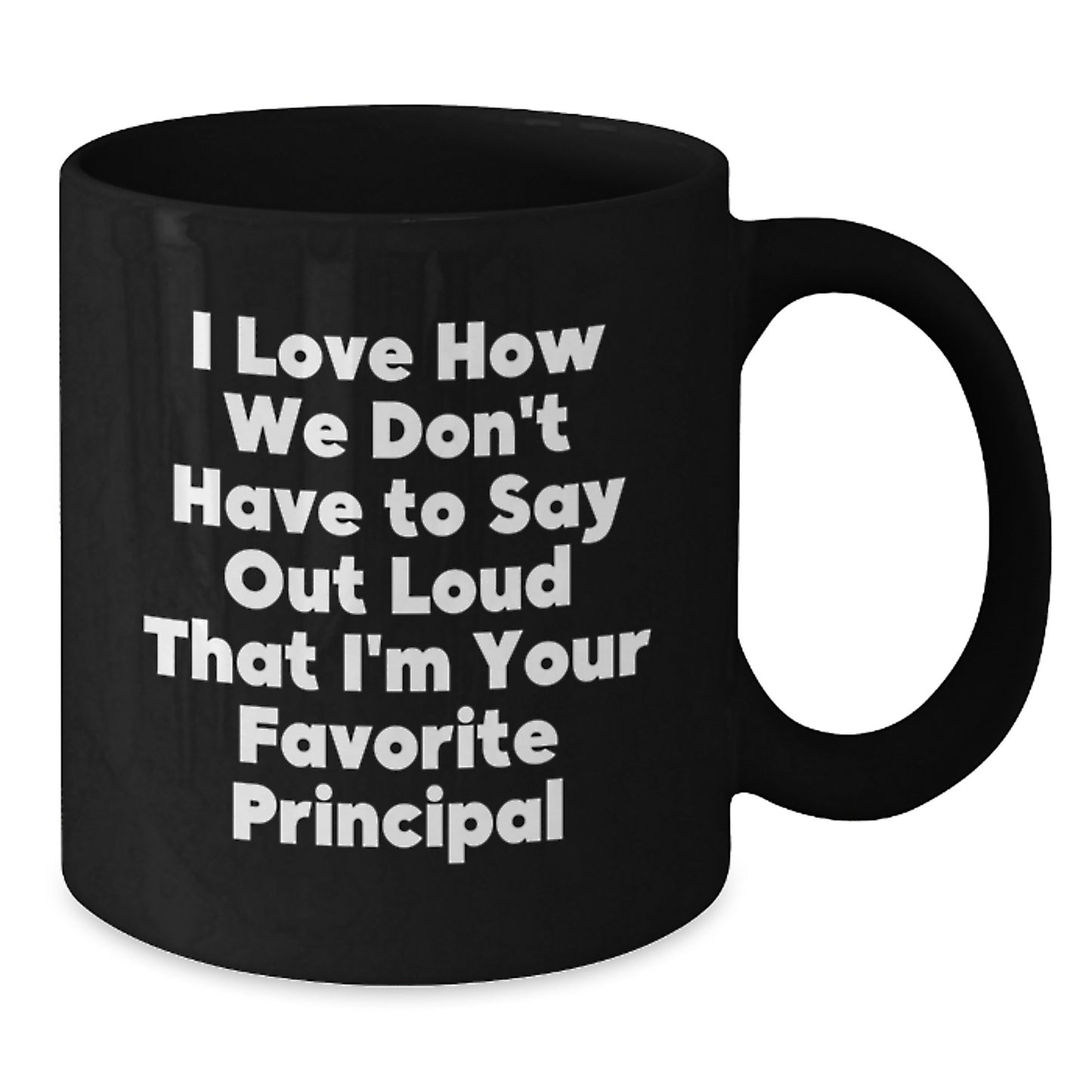 Funny Principal Gifts from Friends, Gifts for Men, Women, Family and Coworkers, Black Coffee Mug, 11oz or 15oz, Microwave and Dishwasher Safe, Graduation Unique Gifts - Additional