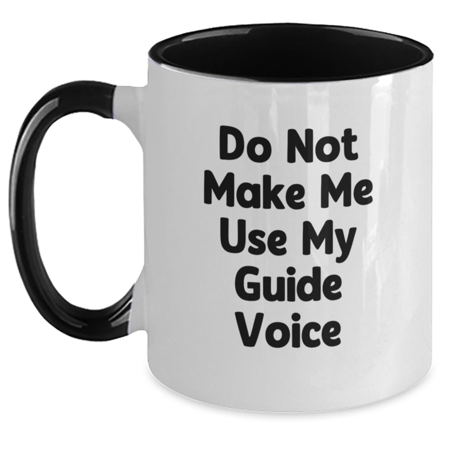Funny Guide Gifts from Friends to Guide Enthusiasts - Do Not Make Me Use My Guide Voice Two Tone Coffee Mug for Graduation - Main