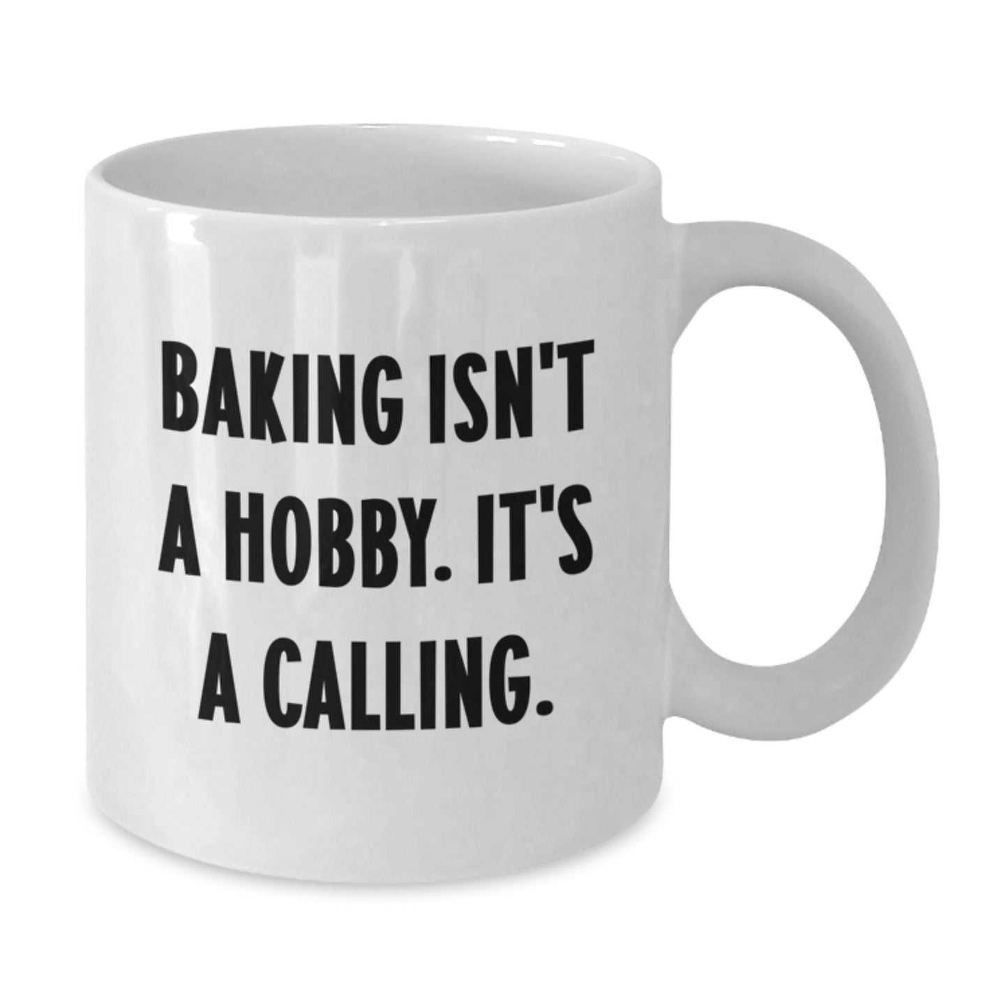Baking Isn't A Hobby, It's A Calling Funny White Coffee Mug Gifts from Friends to Baking Enthusiasts, Perfect for Graduation - Additional