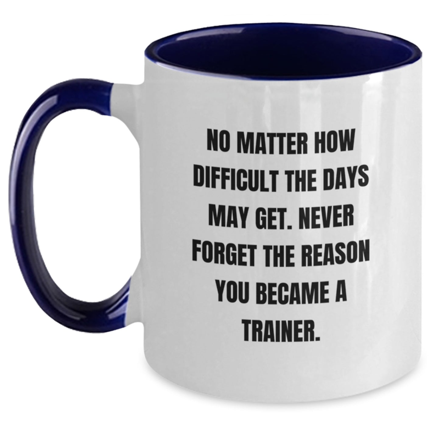 Inspirational Trainer Gifts from Friends, Funny Two Tone Coffee Mugs with Quote, Gifts for Trainer on Graduation, Gifts from Family - Main