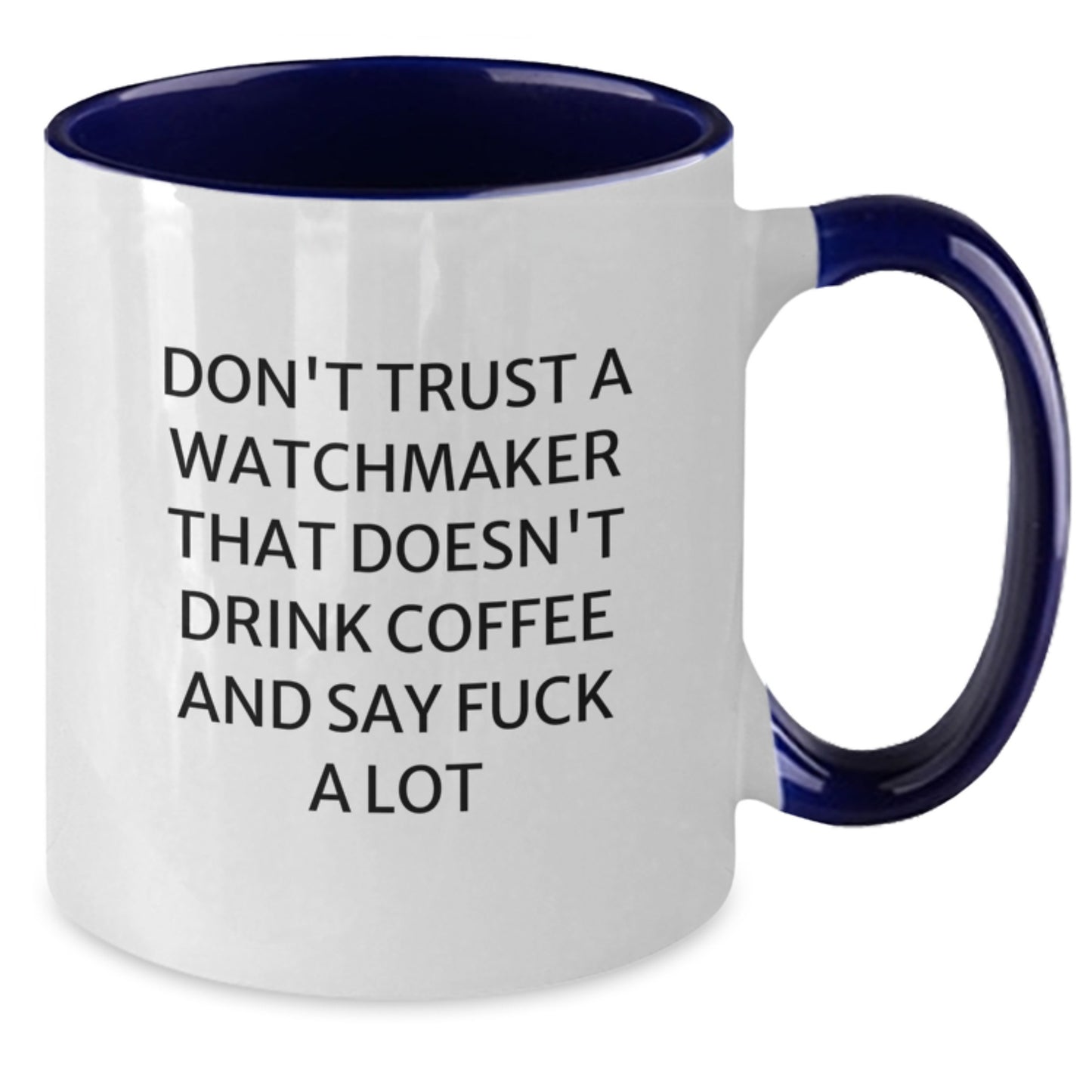 Funny Watchmaker Gifts for Friends from Men - Two Tone Coffee Mug with Inspirational Quote, Perfect for Graduation - Additional