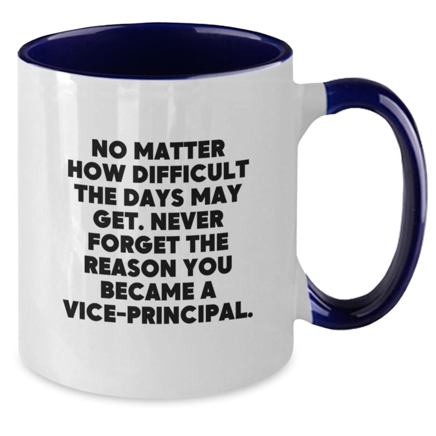 Inspirational Vice-principal Gifts, Funny Quote Coffee Mug, Two Tone Mug for Graduation, Gifts from Friends, Vice-principal Appreciation, Vice-principal Motivation - Additional