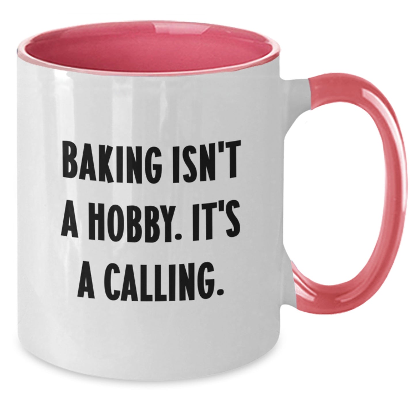 Baking Enthusiasts Will Love This Funny Two Tone Coffee Mug Gifts from Friends and Family for Graduation, 'Baking Isn't A Hobby. It's A Calling.' - Additional
