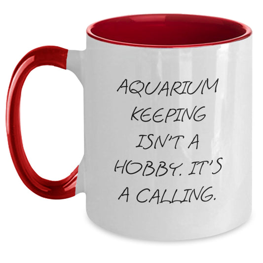 Funny Aquarium Keeping Gifts: 'Aquarium Keeping Isn't A Hobby. It's A Calling.' Two Tone Coffee Mug for Graduation - Main