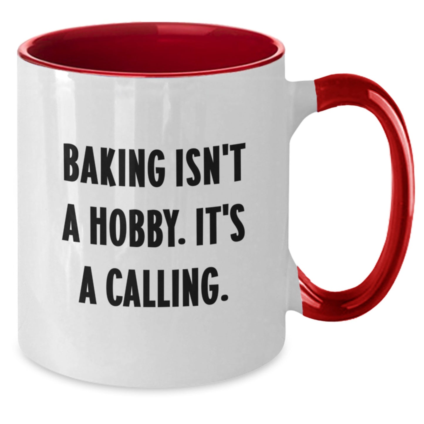Baking Enthusiasts Will Love This Funny Two Tone Coffee Mug Gifts from Friends and Family for Graduation, 'Baking Isn't A Hobby. It's A Calling.' - Additional