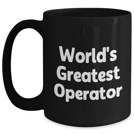 Funny World's Greatest Operator Gifts from Dad, Black Coffee Mug for Operator on Father's Day, Unique Operator Gifts - Main