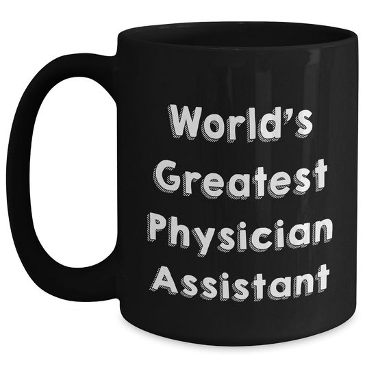 Funny World's Greatest Physician Assistant Black Coffee Mug Gifts from Men to Physician Assistants on Father's Day - Main
