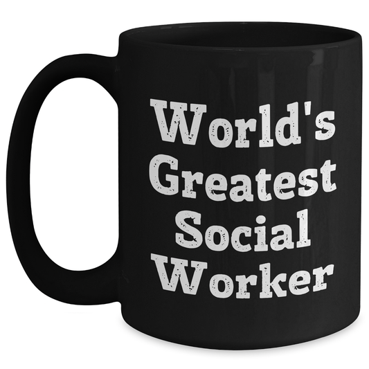 World's Greatest Social Worker Funny Black Coffee Mug - Gifts for Men from Family on Father's Day - Main