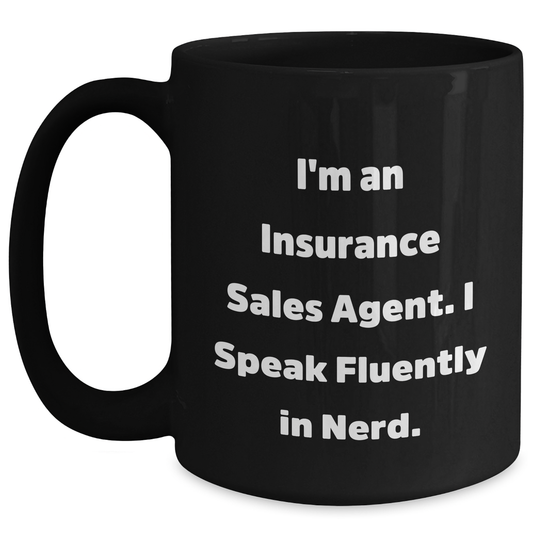 Funny Insurance Sales Agent Gifts from Men, Unique Black Coffee Mugs for Insurance Sales Agent, 'I'm An Insurance Sales Agent. I Speak Fluently In genius.' Father's Day Unique Gifts - Main