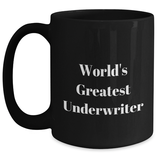 Funny World's Greatest Underwriter Black Coffee Mug Gifts from Men to Underwriters on Father's Day - Main