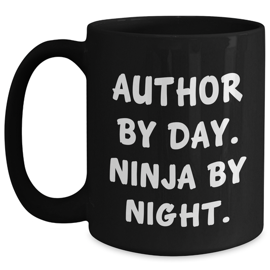 Author Gifts: Funny Quote Black Coffee Mug for Father's Day, Gifts from Men to Author, 11oz or 15oz, Microwave and Dishwasher Safe - Main