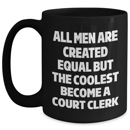 Gifts from Friends for Court Clerks, Funny Quote on Black Coffee Mug, Perfect Father's Day Unique Gifts - Main