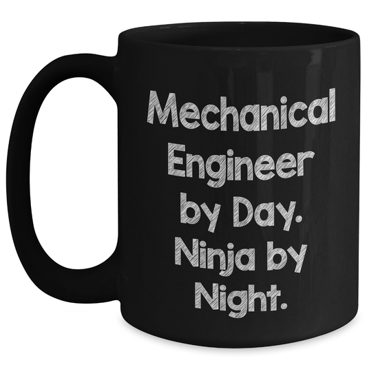 Mechanical Engineer Humor Gifts from Friends - Funny Ninja Mug for Father's Day, Black Coffee Mug - Main