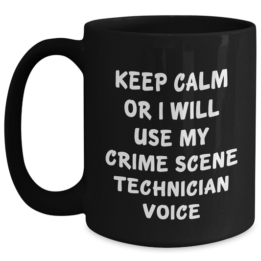 Crime Scene Technician Gifts for Him - Keep Calm Funny Black Coffee Mug, 11oz or 15oz, Microwave and Dishwasher Safe, Gifts from Dad to Crime Scene Technician Friends - Main
