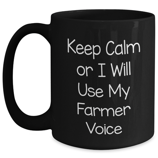 Farmer Gifts from Friends, Keep Calm Or I Will Use My Farmer Voice Funny Coffee Mug, Unique Gifts for Farmer Dad on Father's Day, Black 11oz or 15oz Ceramic Mug - Main