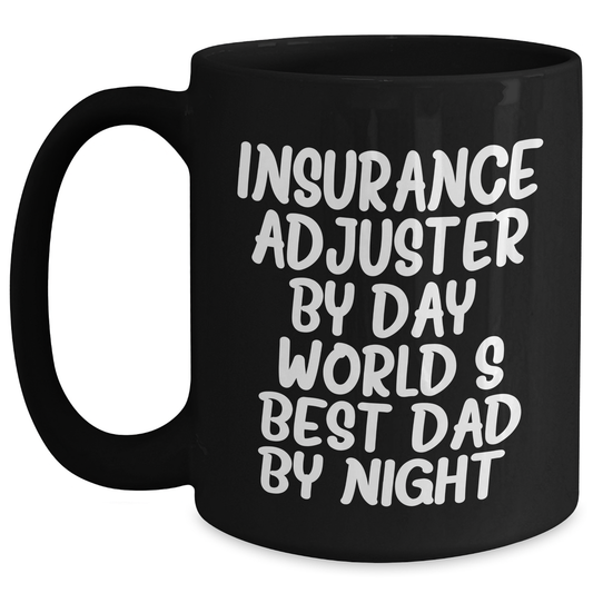 Funny Insurance Adjuster Gifts from Mom to Dad - Insurance Adjuster By Day, World's Best Dad By Night. - Black Coffee Mug for Father's Day - Main