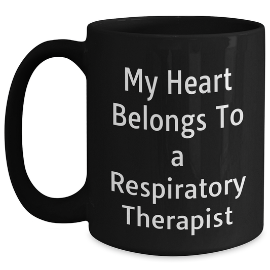 Funny Respiratory Therapist Gifts for Her, Inspirational Quote 'My Heart Belongs To A Respiratory Therapist', Black Coffee Mug from Women to Graduation - Main