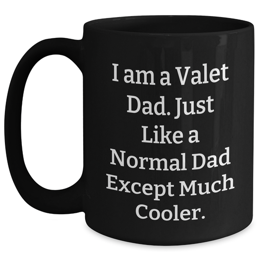 Valet Dad Gifts from Family - 'I Am A Valet Dad' Black Coffee Mug for Graduation Unique Gifts - Main