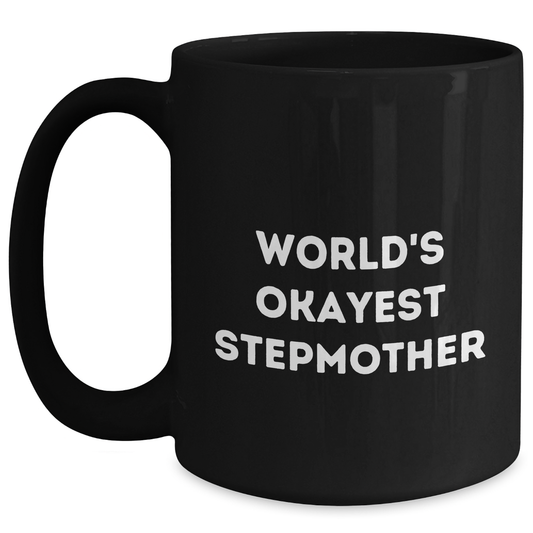 Funny Stepmother Gifts, World's Okayest Stepmother Black Coffee Mug, Graduation Unique Gifts from Family to Stepmother - Main