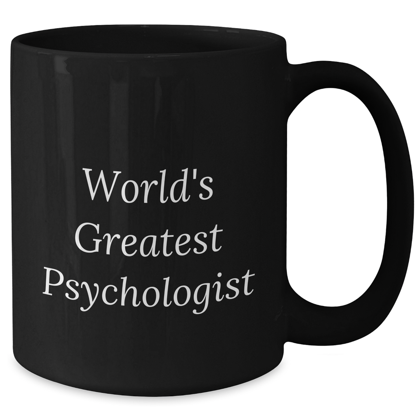 World's Greatest Psychologist Funny Gift for Dad's Office - Black Coffee Mug for Father's Day - Additional