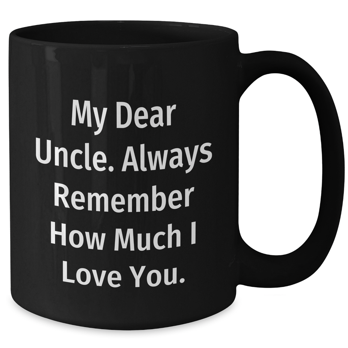 Funny Uncle Gifts, Black Coffee Mug, 'My Dear Uncle' Quote, 11oz or 15oz, Father's Day Unique Gifts from Family - Additional