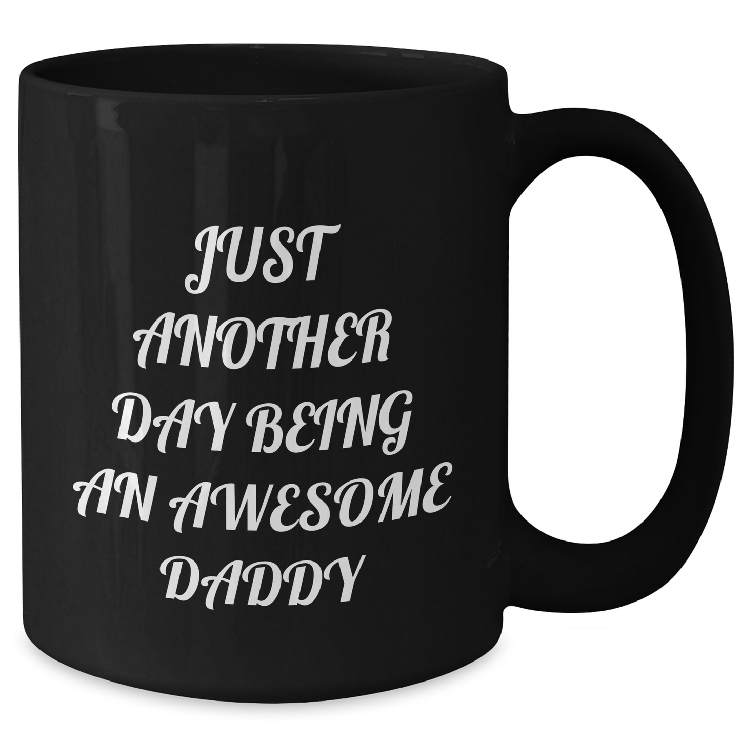 Funny Daddy Gifts from Family - Just Another Day Being An Awesome Daddy, Black Coffee Mug for Graduation, Unique Gifts for Men, Awesome Dads - Additional