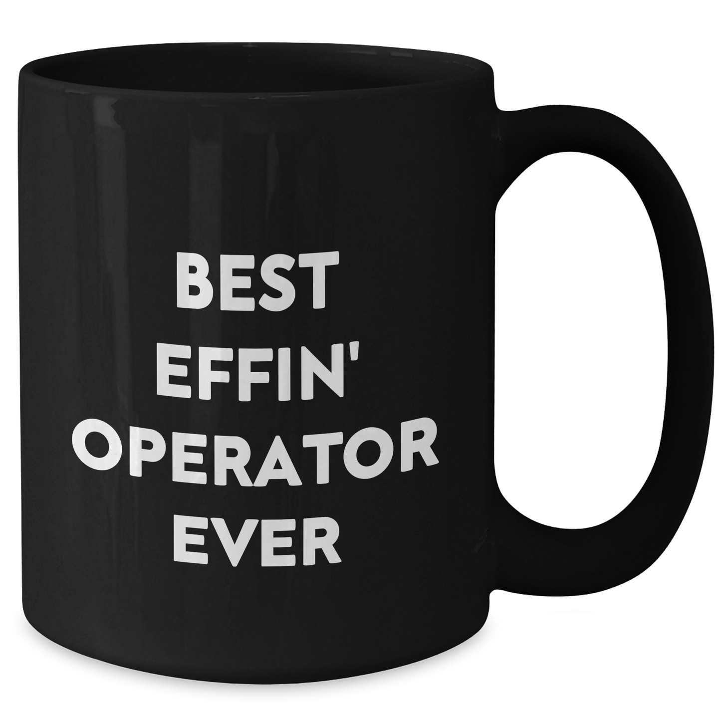 Operator Gifts from Friends, Best Effin' Operator Ever Coffee Mug for Graduation, Funny Quote on Black Ceramic Mug, 11oz or 15oz, Microwave and Dishwasher Safe - Additional