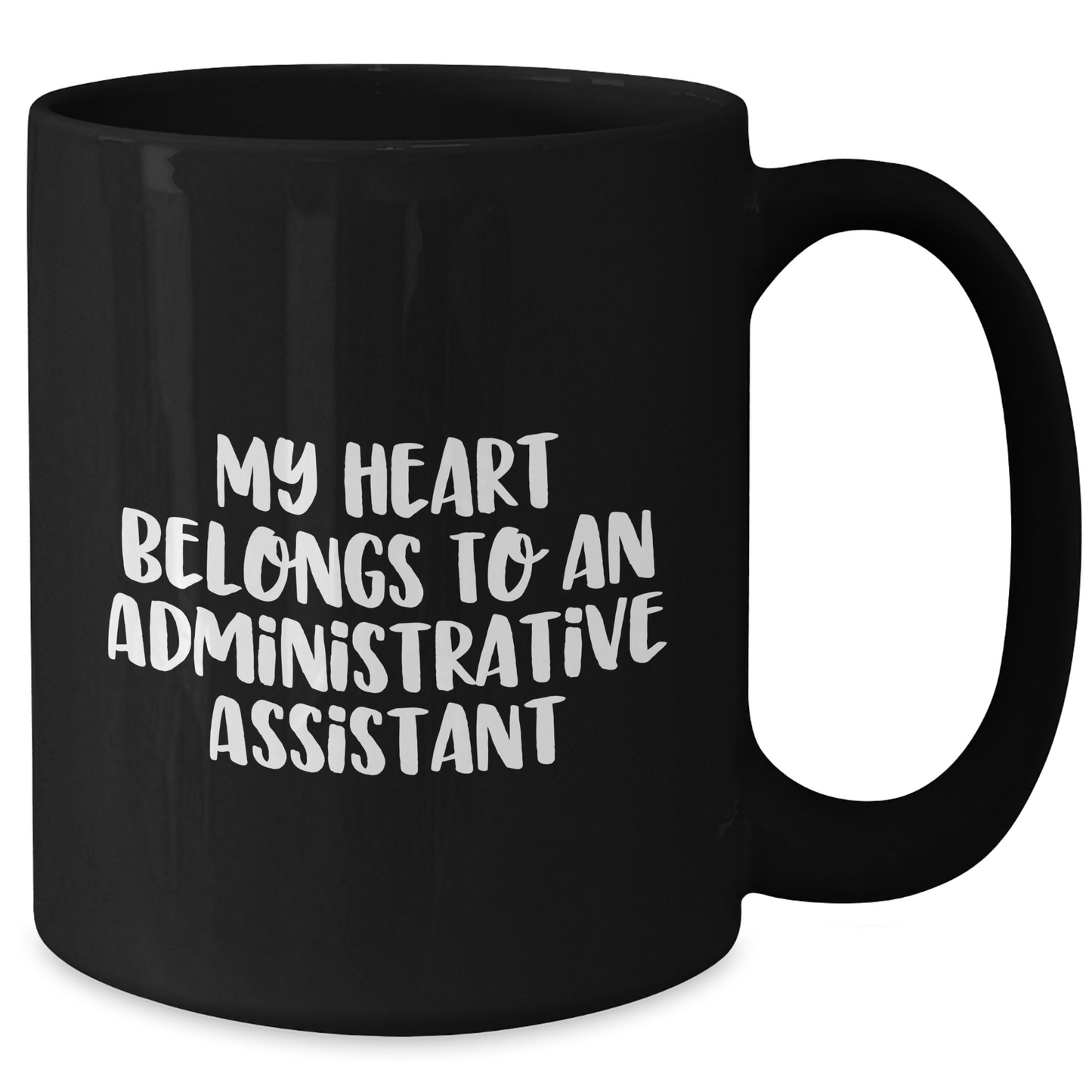 Funny Administrative Assistant Gifts - 'My Heart Belongs To An Administrative Assistant' Quote on Black Coffee Mug for Graduation, Gifts from Men to Administrative Assistant - Additional